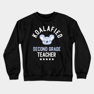 Koalafied Second Grade Teacher - Funny Gift Idea for Second Grade Teachers Crewneck Sweatshirt